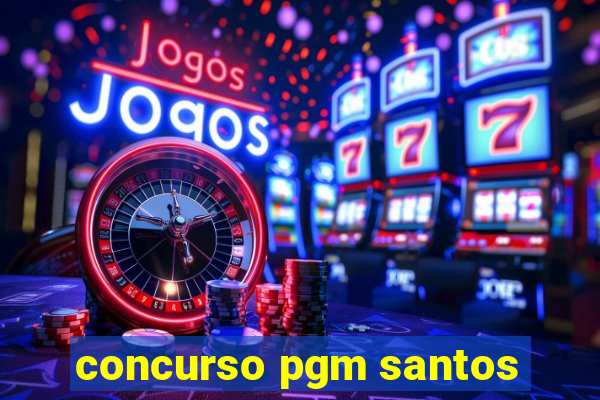 concurso pgm santos